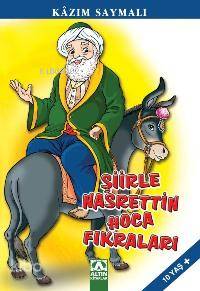  Şiirle Nasrettin Hoca Fıkraları | Kâzım Saymalı | EDT HÜLYA ŞAT | Altın Kitaplar | 9789752107533 | 