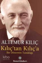  Kılıçtan Kılıça | Kılıçtan Kılıça | Altemur Kılıç | Remzi Kitabevi | 9789751410405 