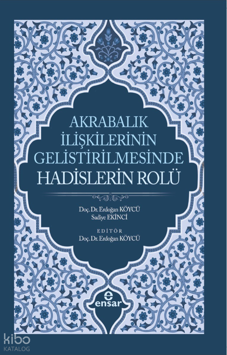 Akrabalık İlişkilerinin Geliştirilmesinde Hadislerin Rolü