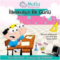  Mutlu Büyüyorum İlkokulun İlk Günü | Mutlu Büyüyorum İlkokulun İlk Günü | İnci Vural | Doğan Egmont Yayıncılık | 9789759919672 