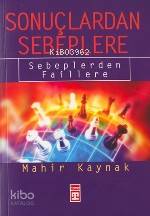  Sonuçlardan Sebeplere Sebeblerden Faillere | Mahir Kaynak | Timaş Yayınları | 9799752630245 | 