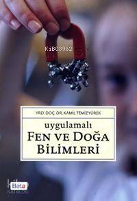  Uygulamalı Fen ve Doğa Bilimleri | Kamil Temizyürek | Beta Akademik | 9786053770022 | 