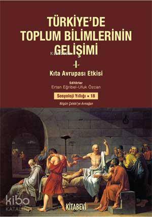 Türkiye'de Toplum Bilimlerin Gelişimi I; Kıta Avrupası Etkisi
