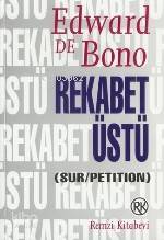  Rekabet Üstü | Edward De Bono | Oya Özel | Remzi Kitabevi | 9789751405333 | 