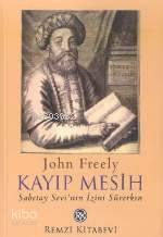  Kayıp Mesih | John Freely | Ayşegül Çetin Tekçe | Remzi Kitabevi | 9789751408815 | 