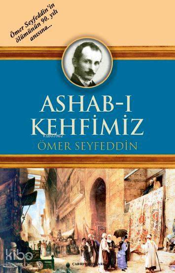  Ashabı Kehfimiz Osmanlı Türkçesi aslı ile birlikte sözlükçeli | Sabahattin Çağın | Ömer Seyfeddin | Çağrı Yayınları | 9789754541892 | 