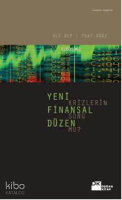  Yeni Finansal Düzen Krizlerin Sonu mu | Ali Alp | Fuat Oğuz | Ali AlpFuat Oğuz | Doğan Kitap | 9786050900316 | 