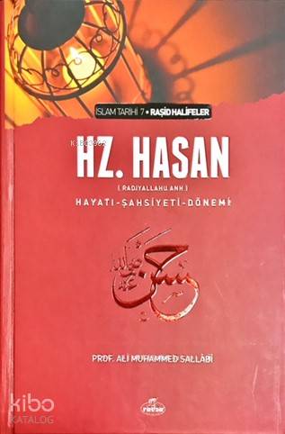  V Halife Hazreti Hasan (ra) Hayatı Şahsiyeti ve Dönemi | V Halife Hazreti Hasan (ra) Hayatı Şahsiyeti ve Dönemi | Ali Muhammed Sallabi | Ravza Yayınları | 9789756500590 