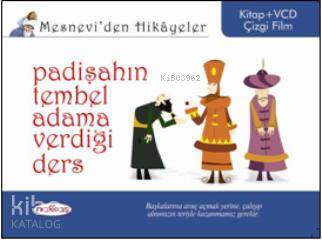  Mesneviden Hikâyeler| Padişahın Tembel Adama Verdiği Ders | Öznur İzgi | Ayça Köseoğlu | Nakkaş Yayınları | 9786055401238 | 
