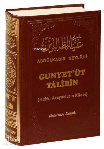  Gunyetüt Talibin Tercümesi Hakkı Arayanların Kitabı | Gunyetüt Talibin Tercümesi Hakkı Arayanların Kitabı | Abdülkadir Geylani | Abdülkadir Akçiçek | Sağlam Yayınevi | 9789759180447 