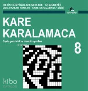 Kare Karalamaca 8 Eşsiz Geometri ve Mantık Oyunları | Kare Karalamaca 8 Eşsiz Geometri ve Mantık Oyunları | Ahmet Karaçam | Arzu Döğüşgen | Ekinoks Yayınevi | 9786055448226 