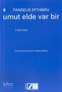  Umut Elde Var Bir | Pandelis Efthimiu | Herkül Millas | Adam Yayınları | 9789754186918 | 