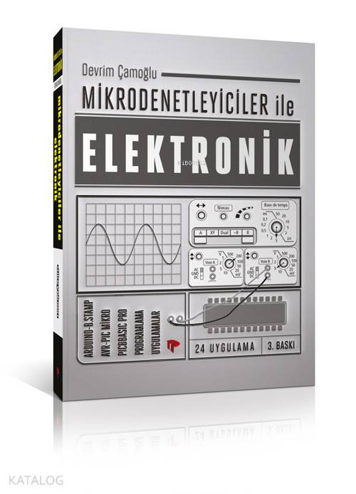  Mikrodenetleyiciler ile Elektronik | Mikrodenetleyiciler ile Elektronik | Devrim Çamoğlu | Dikeyeksen Yayınevi | 9786058758896 