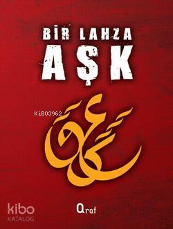  Bir Lahza Aşk | Anonim | Araf Yayınları | 9786055205539 | 
