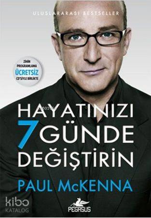  Hayatınızı 7 Günde Değiştirin (Zihin Programlama Hipnoz CDli) | Paul Mckenna | İbrahim Şener | Pegasus Yayıncılık | 9786053430322 | 