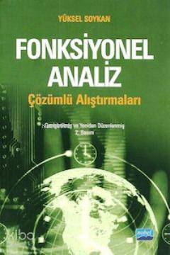  Çözümlü Fonksiyonel Analiz Alıştırmaları | Yüksel Soykan | Nobel Akademik Yayıncılık | 9786051332017 | 