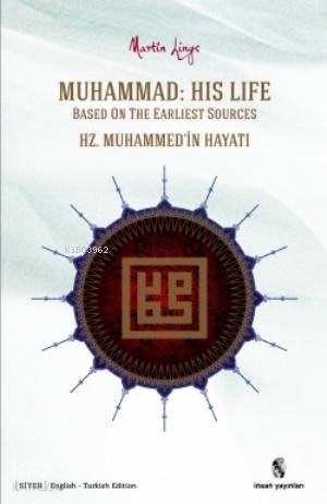  Muhammad His Life Based on The Earliest Sources Hz Muhammedin Hayatı | Muhammad His Life Based on The Earliest Sources Hz Muhammedin Hayatı | Martin Lings | Nazife Şişman | İnsan Yayınları | 9789755746661 