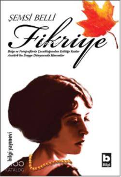  Fikriye | Fikriye | Şemsi Belli | Bilgi Yayınevi | 9789754944914 