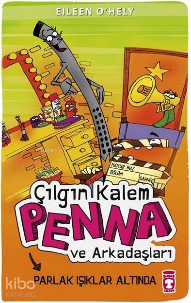  Çılgın Kalem Penna ve Arkadaşları Parlak Işıklar Altında | Eileen OHely | Banu Irmak | Sema Günaydın | Sefer Koçan | Nicky Phelan | Timaş Çocuk | 9786050812664 | 