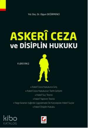  Askeri Ceza ve Disiplin Hukuku | Askeri Ceza ve Disiplin Hukuku | Olgun Değirmenci | Seçkin Yayıncılık | 9789750226311 
