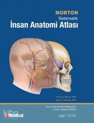  Morton İnsan Anatomisi | Morton İnsan Anatomisi | Adam David MortonKurt H Albertine | Mustafa Büyükmumcu | Nobel Tıp Kitabevi | 9789756266359 