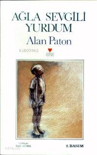  Ağla Sevgili Yurdum | Alan Paton | İnci Gürel | Can Yayınları | 9789755101187 | 