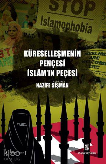  Küreselleşmenin Pençesi İslâmın Peçesi | Küreselleşmenin Pençesi İslâmın Peçesi | Nazife Şişman | İnsan Yayınları | 9789755747422 
