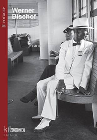  Fotocep 4 Werner Bischof | Fotocep 4 Werner Bischof | Werner Bischof | Fotoğrafevi | 9789944720281 