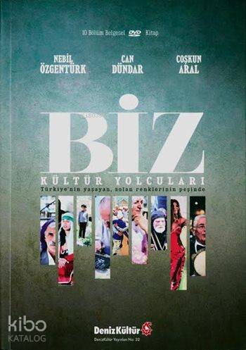  Biz Kültür Yolcuları (Dvdli) Türkiyenin Yaşayan Solan Renklerinin Peşinde | Nebil ÖzgentürkCan DündarCoşkun Aral | Can Dündar | Coşkun Aral | Nebil Özgentürk | Can Yayınları | 9786056119927 | 