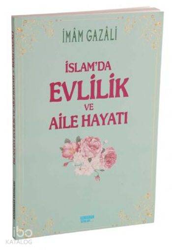  İslamda Evlilik ve Aile Hayatı | İslamda Evlilik ve Aile Hayatı | İmamı Gazali | Mehmet Ali Kayabağlar | Kahraman Yayınları | 9786055284244 
