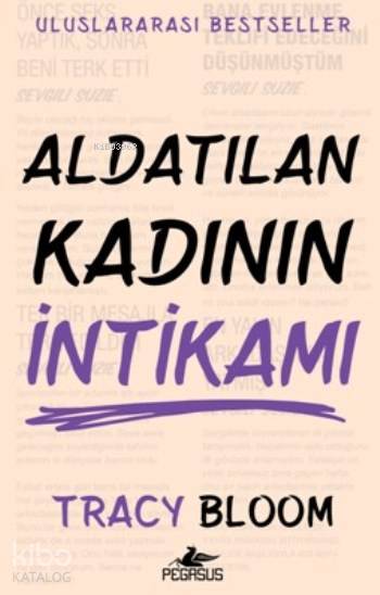  Aldatılan Kadının İntikamı Uluslararası Bestseller | Solina Silahlı | Tüvana Zararsız | Meral Gök | Tracy Bloom | Pegasus Yayıncılık | 9786053439561 | 