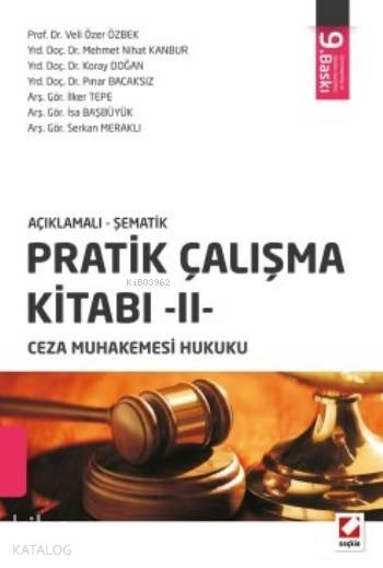  Pratik Çalışma Kitabı II Ceza Muhakemesi Hukuku | Pratik Çalışma Kitabı II Ceza Muhakemesi Hukuku | Koray Doğan | Veli Özer Özbek | Pınar Bacaksız | İlker Tepe | İsa Başbüyük | Veli Özer ÖzbekKoray Doğanİsa BaşbüyükPınar Bacaksızİlker Tepe | Seçkin Yayıncılık | 9789750236624 