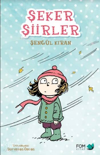  Şeker Şiirler | Şengül Kıran | Hüseyin Özkan | Mavisel Yener | Dorukhan Özcan | Fom Kitap | 9786059166430 | 