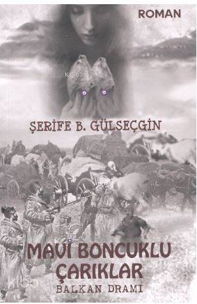  Mavi Boncuklu Çarıklar | Şerife Balkaş Gülseçgin | Uyanış Yayınevi | 9786058361300 | 