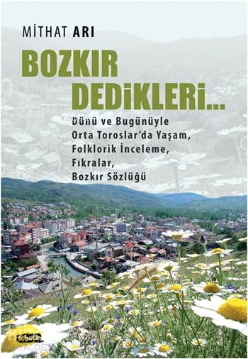  Bozkır Dedikleri | Bozkır Dedikleri | Mithat Arı | Tebeşir Yayınları | 9786051960357 