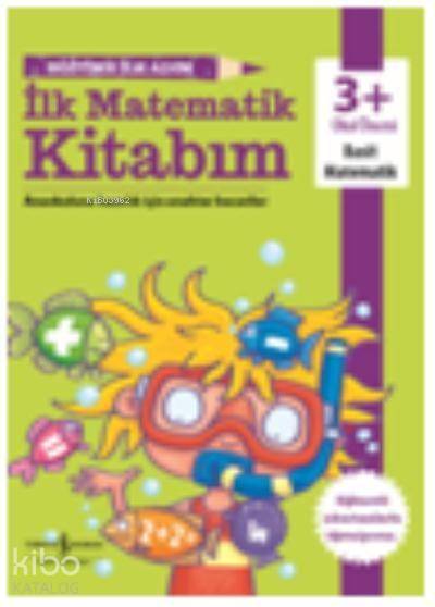  Eğitime İlk Adım İlk Matematik Kitabım | Kolektif | Ozan Kızıler | Türkiye İş Bankası Kültür Yayınları | 9786052951385 | 