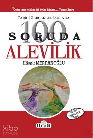  Tarihi Gerçekler Işığında 100 Soruda Alevilik | Hüsnü Merdanoğlu | Ulak Yayınları | 9786055669225 | 