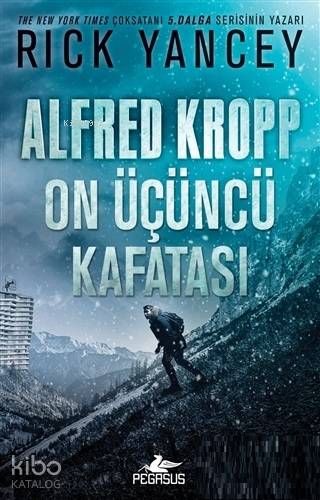  Alfred Kropp On Üçüncü Kafatası | Rick Yancey | Onur Kaya | Selma Altıntaş Bursalıoğlu | Pınar YıldızEzgi Gültekin | Pegasus Yayıncılık | 9786052995952 | 