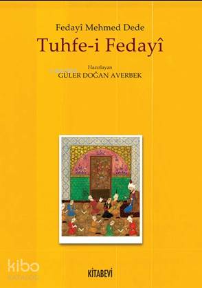 Tuhfe - i Fedayi; Fedayî Mehmed Dede