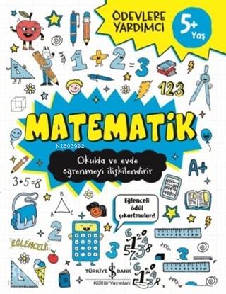  Matematik Ödevlere Yardımcı Okulda ve Evde Öğrenmeyi İlişkilendirir | Matematik Ödevlere Yardımcı Okulda ve Evde Öğrenmeyi İlişkilendirir | Kolektif | Elif Dinçer | Barış Purut | Carrie Lewis | Türkiye İş Bankası Kültür Yayınları | 9786052955208 