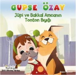  Jüpi ve Bakkal Amcanın Tonton Bıyığı | Jüpi ve Bakkal Amcanın Tonton Bıyığı | Dilek Altıntaş Birben | Gupse Özay | Doğan Egmont Yayıncılık | 9786050966145 