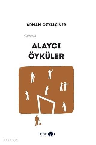  Alaycı Öyküler | Adnan Özyalçıner | Manos Yayınları | 9786058035584 | 