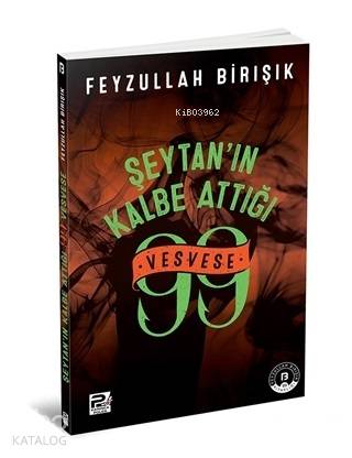  Şeytanın Kalbe Attığı 99 Vesvese | Şeytanın Kalbe Attığı 99 Vesvese | Feyzullah Birışık | Karınca & Polen Yayınları | 9786055104689 