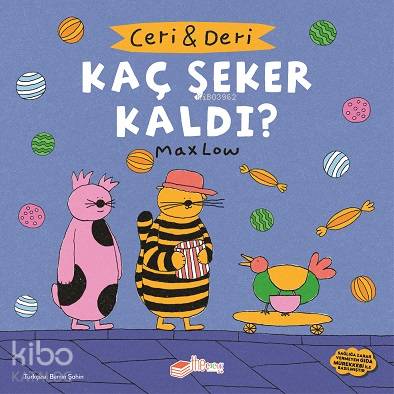  Ceri ve Deri Kaç Şeker Kaldı | Berrin Şahin | Max Low | Nagehan Dural Çiftçioğlu | The Çocuk Yayınları | 9786056979491 | 