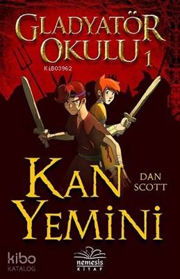  Kan Yemini Gladyatör Okulu 1 | Jordan Scott | Tuğçe Nida Gökırmak | Nemesis Kitap | 9786052164280 | 