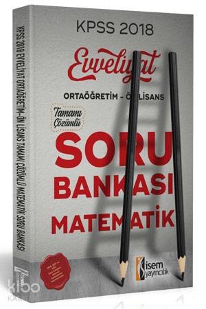 Evveliyat KPSS Ortaöğretim-Önlisans Matematik Tamamı Çözümlü Soru Bankası 2018