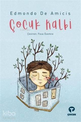  Çocuk Kalbi | Edmondo De Amicis | Feza Özemre | Turkuvaz Kitap | 9786057717689 | 