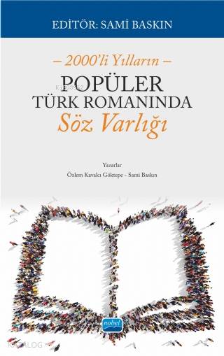  2000li Yılların Popüler Türk Romanında Söz Varlığı | Sami Baskın | Nobel Akademik Yayıncılık | 9786053209034 | 