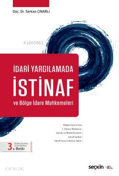  İdari Yargılamada İstinaf ve Bölge İdare Mahkemeleri | Serkan Çınarlı | Seçkin Yayıncılık | 9789750259470 | 