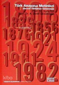  Türk Anayasa Metinleri | Türk Anayasa Metinleri | A Şeref Gözübüyük | Suna Kili | Suna Kili A Şeref Gözübüyük | Türkiye İş Bankası Kültür Yayınları | 9789754582109 